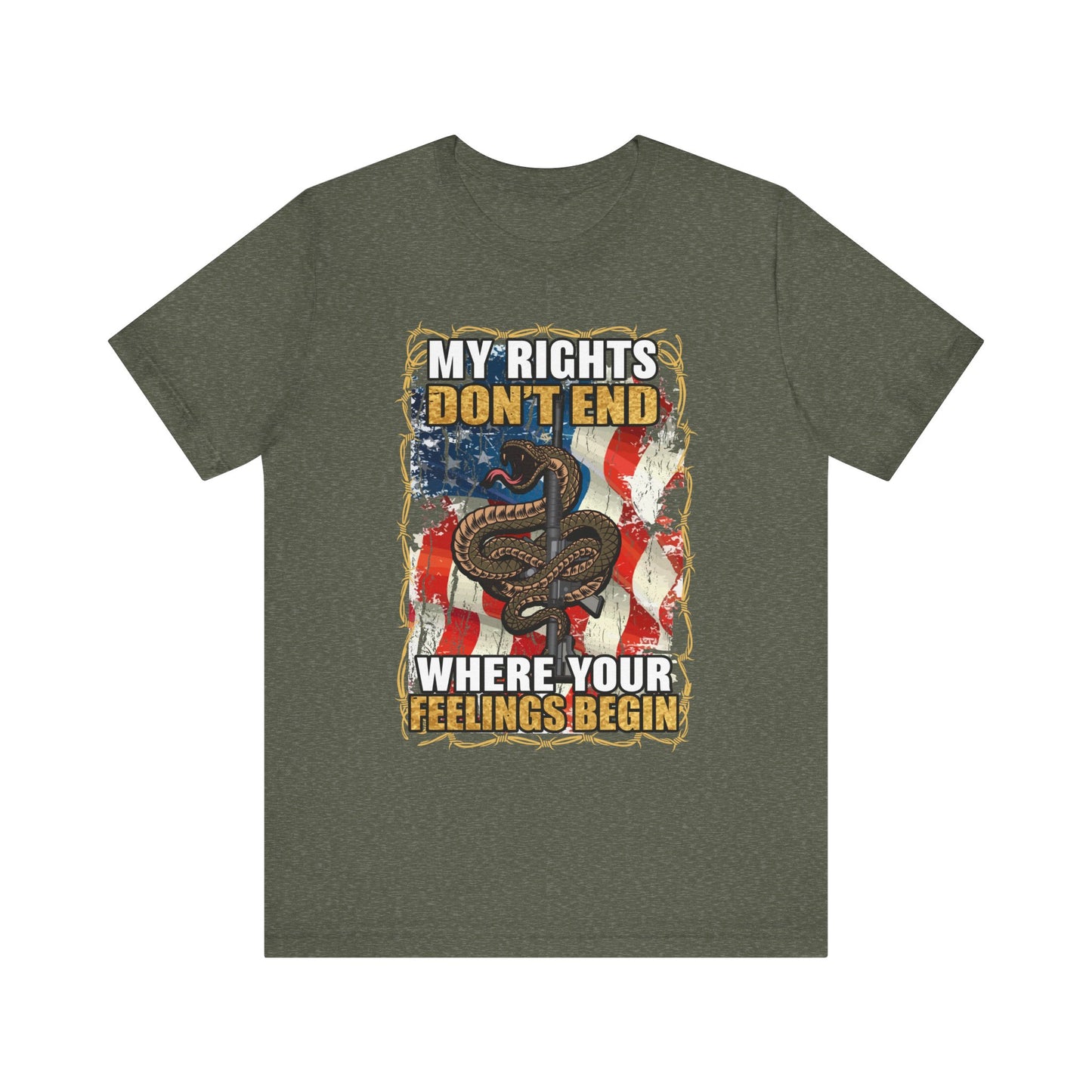 My Rights Don't End Where Your Feelings Begin T-Shirt