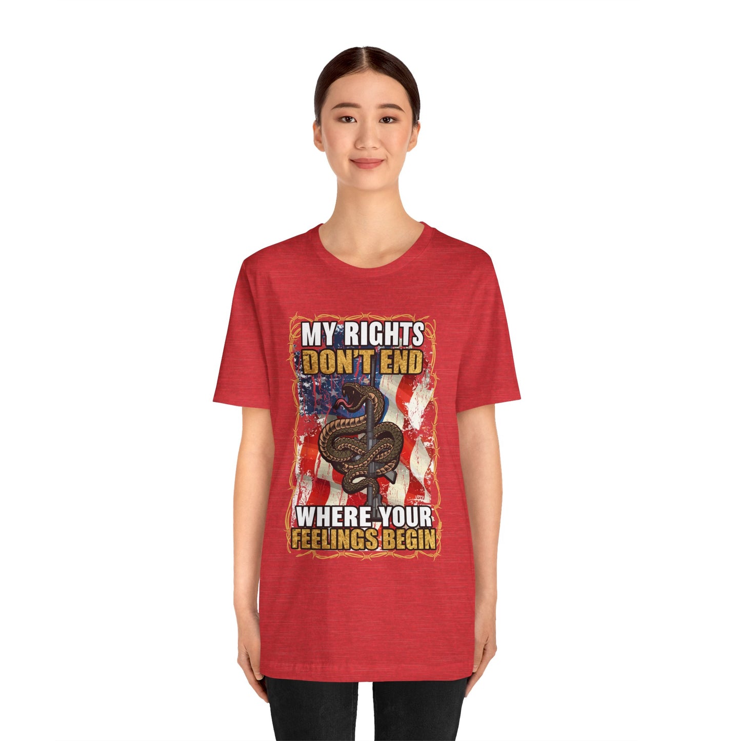 My Rights Don't End Where Your Feelings Begin T-Shirt