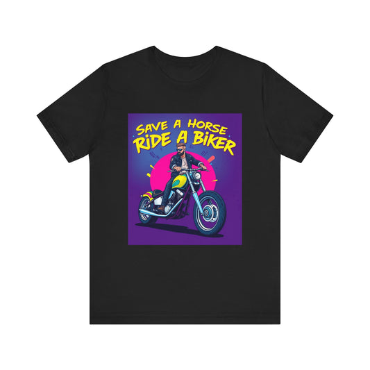 Save a Horse Ride a Biker Tee 1