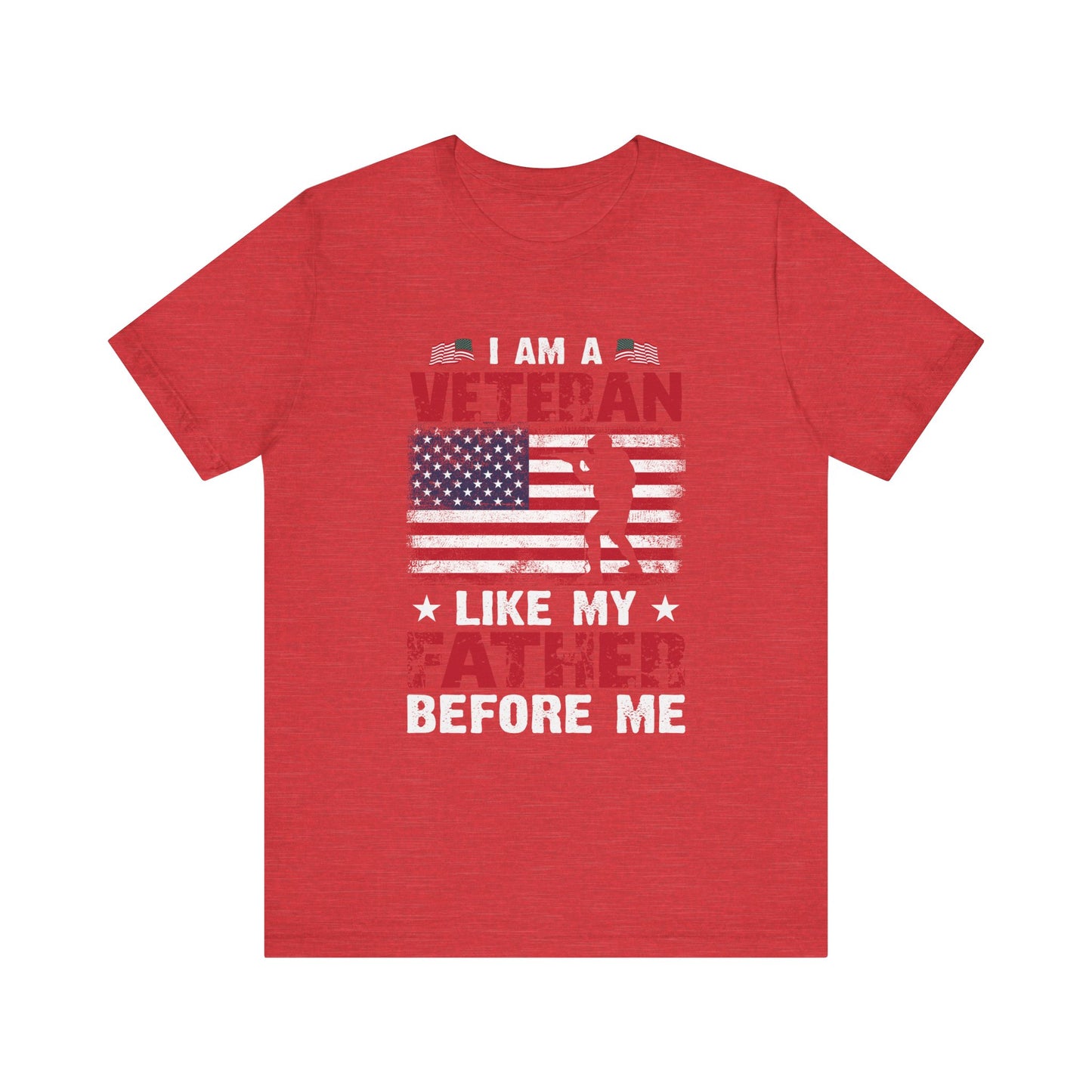 I am a Veteran Like my Father Before Me T-Shirt