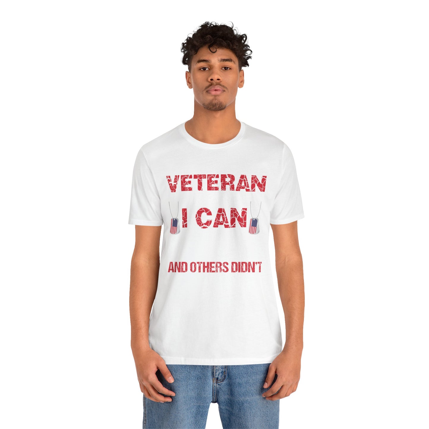 I Did and Others Didn't Veteran T-Shirt