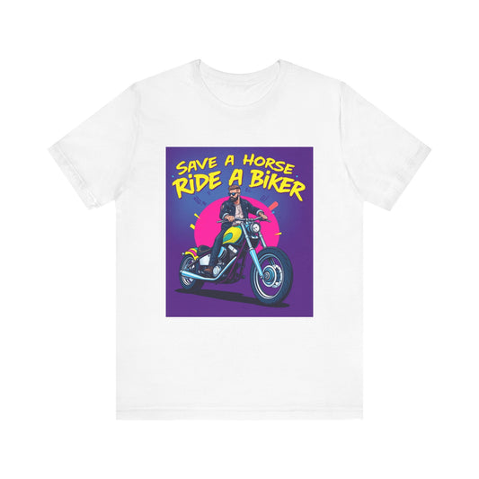 Save a Horse Ride a Biker Tee 1