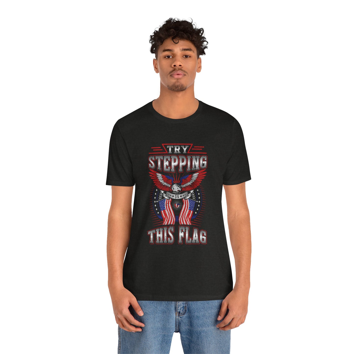 Try Stepping on This Flag T-Shirt