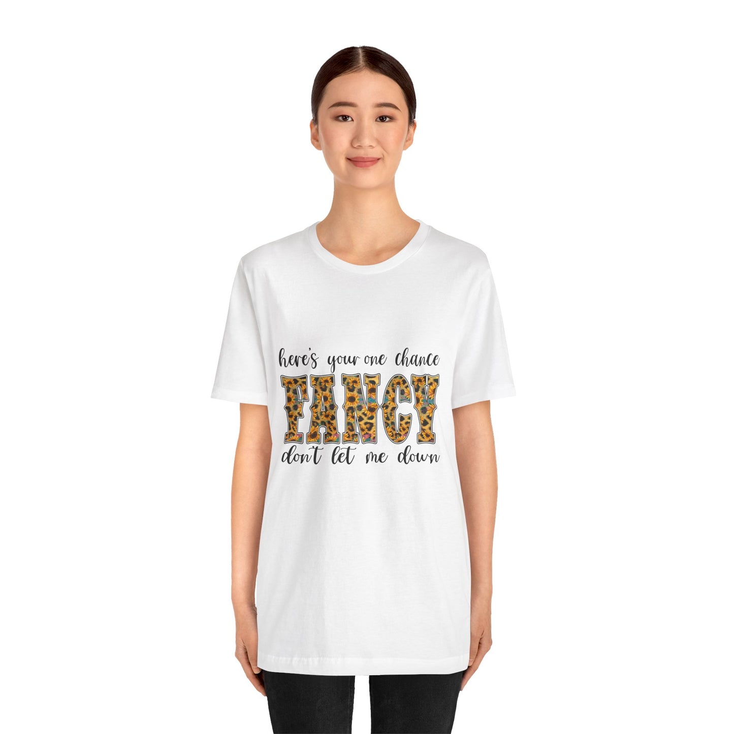 Here's Your One Chance Fancy T-Shirt