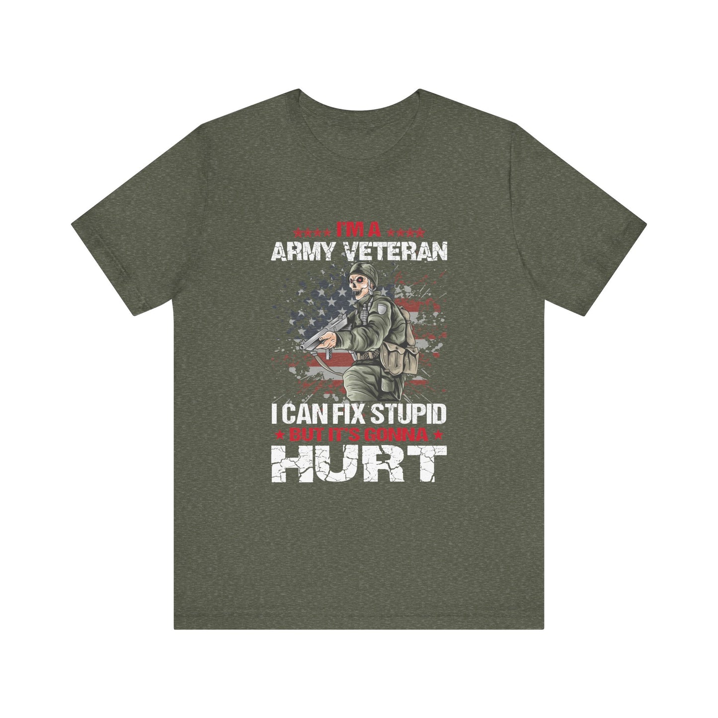 ARMY Veteran I Can Fix Stupid T-Shirt