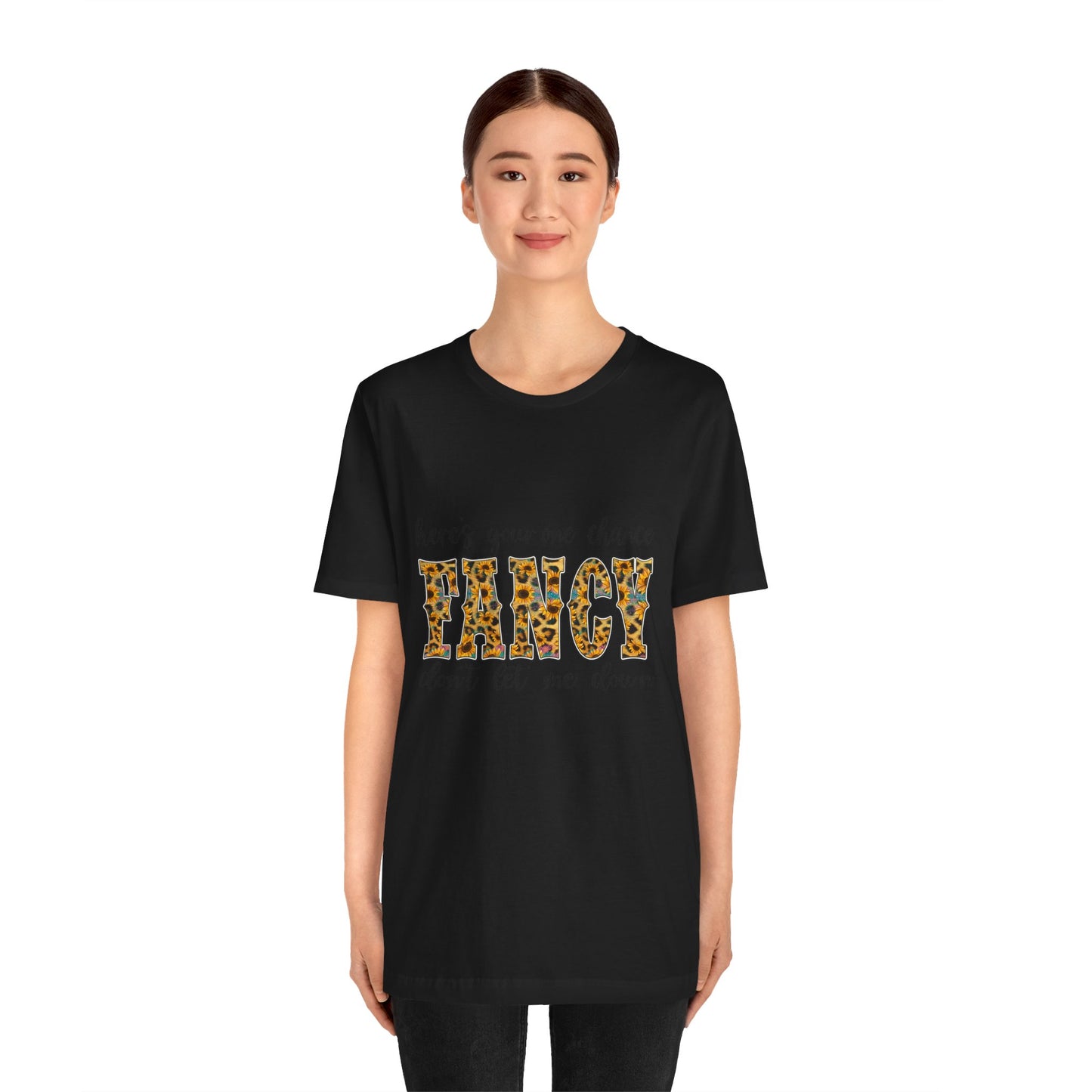 Here's Your One Chance Fancy T-Shirt