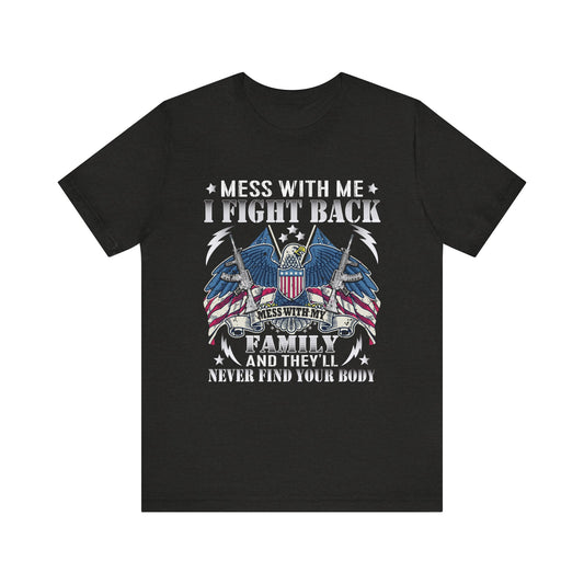 Mess With Me Veteran T-Shirt