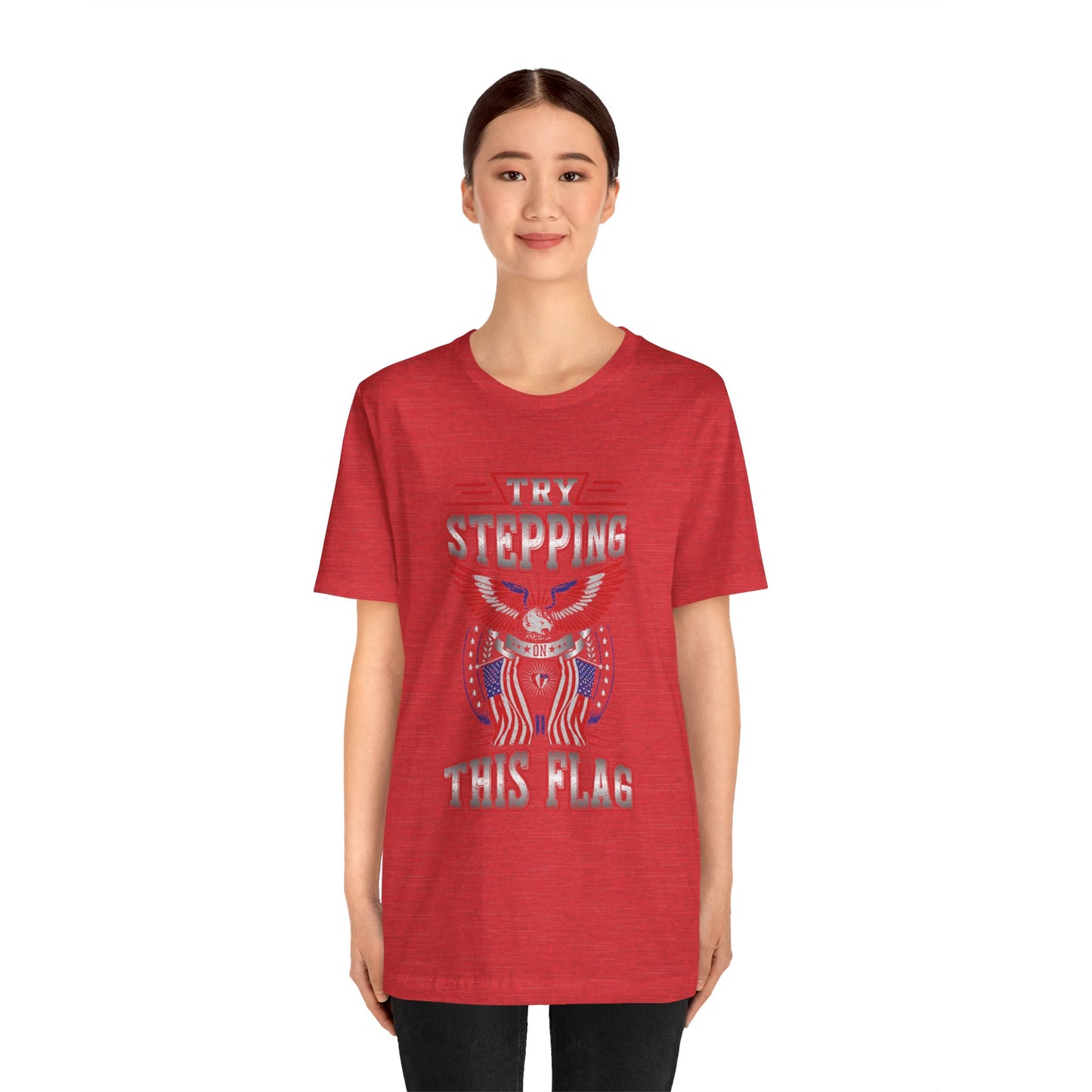 Try Stepping on This Flag T-Shirt