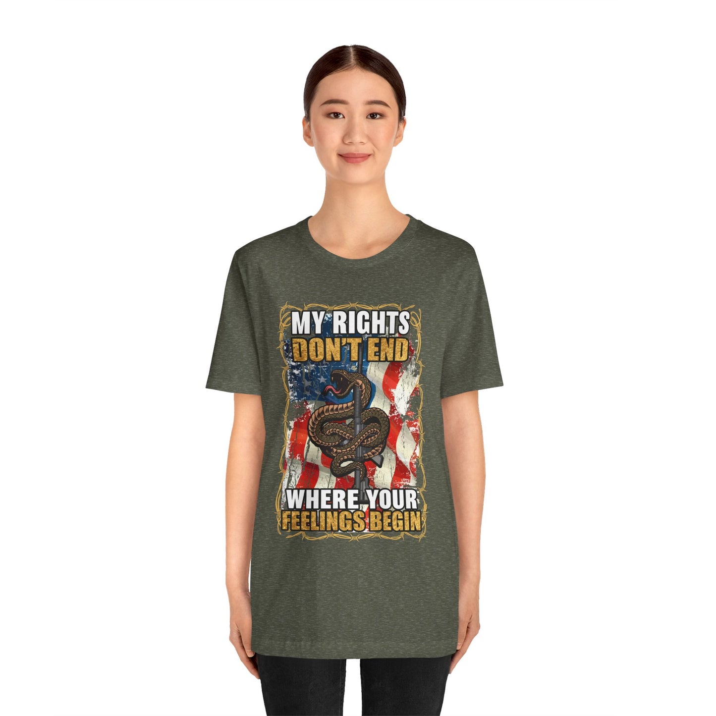 My Rights Don't End Where Your Feelings Begin T-Shirt