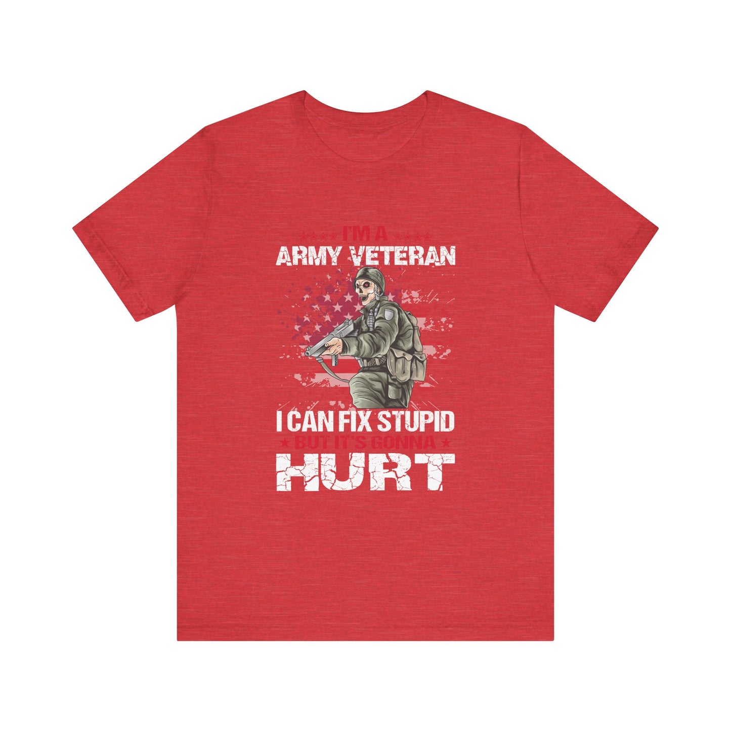 ARMY Veteran I Can Fix Stupid T-Shirt