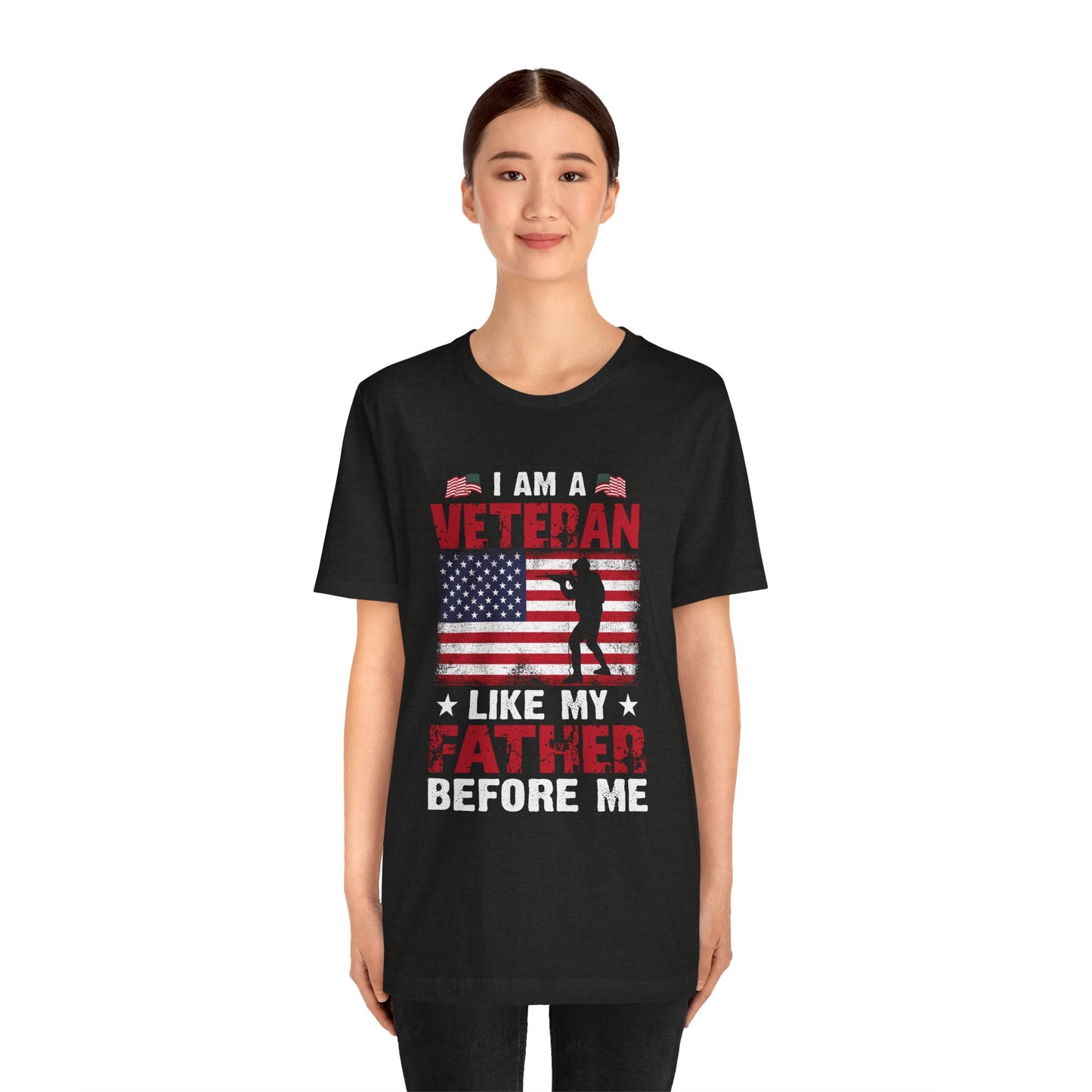 I am a Veteran Like my Father Before Me T-Shirt