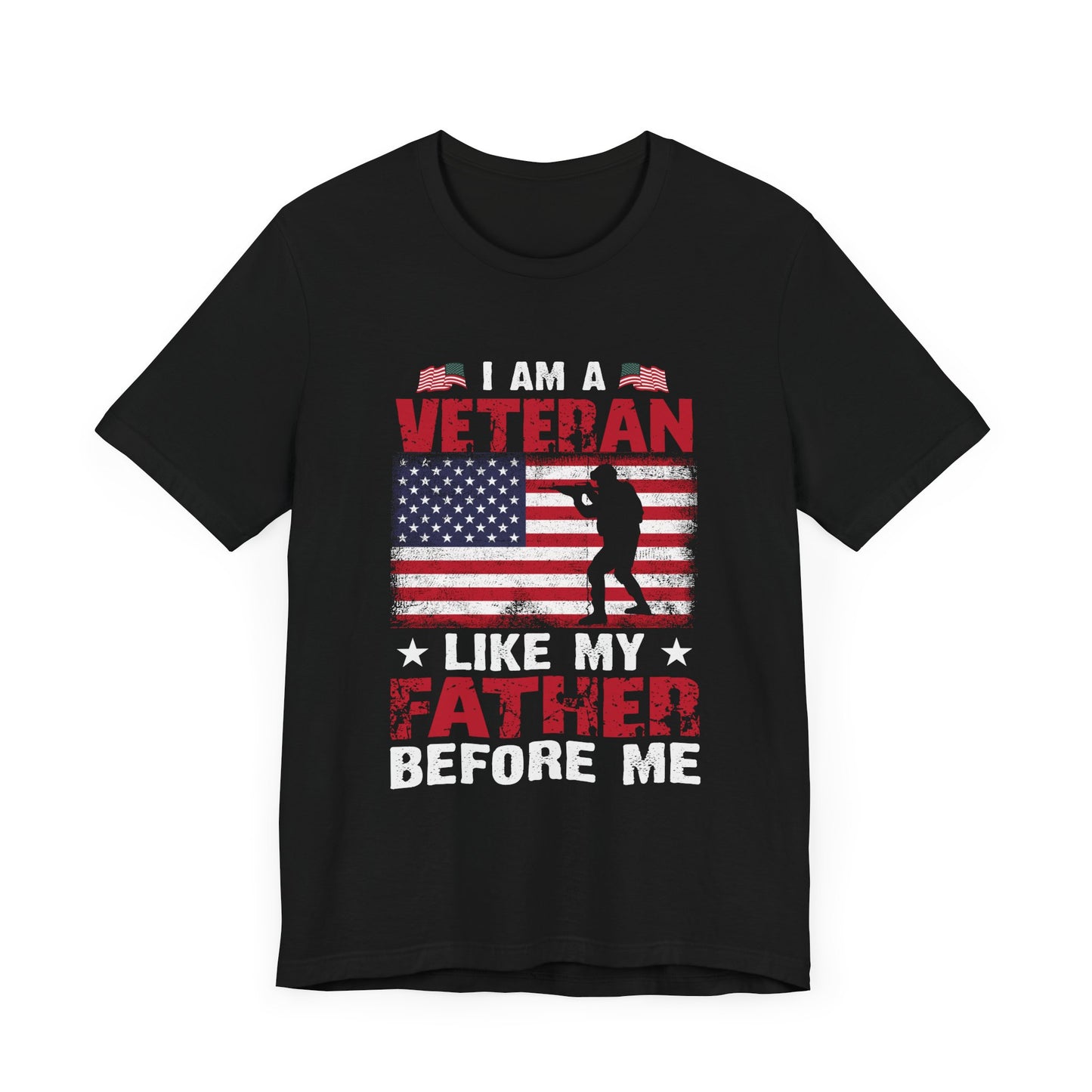 I am a Veteran Like my Father Before Me T-Shirt