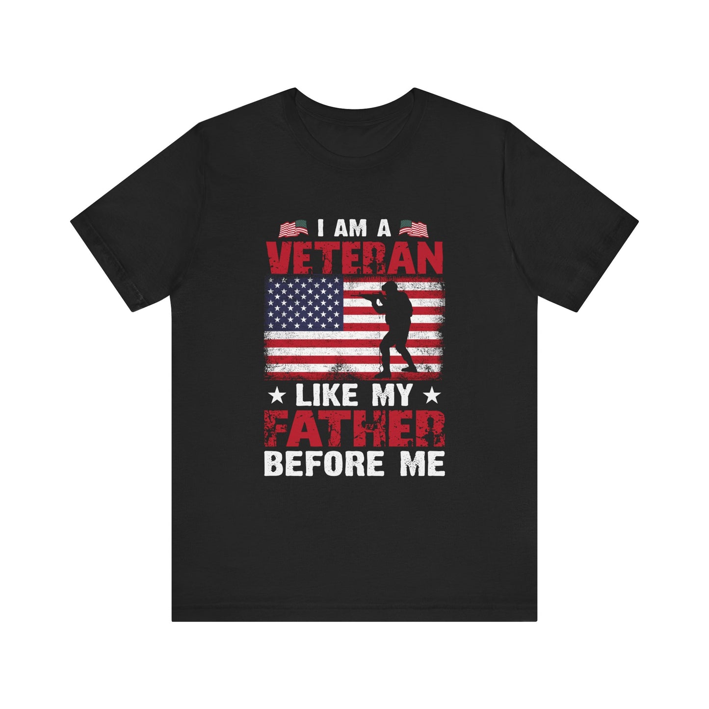 I am a Veteran Like my Father Before Me T-Shirt